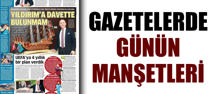 Gazetelerde Günün Manşetleri