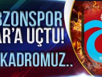Trabzonspor Katar'a Uçtu!